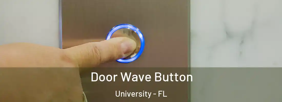  Door Wave Button University - FL