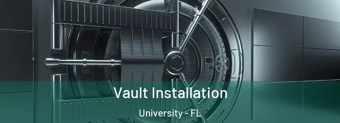  Vault Installation University - FL
